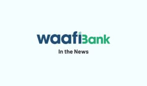 Waafi Bank in the News